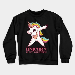 Unicorn is my Valentine Rainbow Unicorn Valentines Day Crewneck Sweatshirt